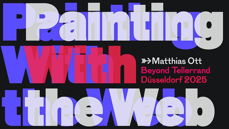 Une mise en page sur fond noir, avec écrit 'painting with the web'en grand, le nom de l'auteur de la conférence : matthias Ott et que cette conférence c'est passée a beyond tellerand a dusseldorf en 2025